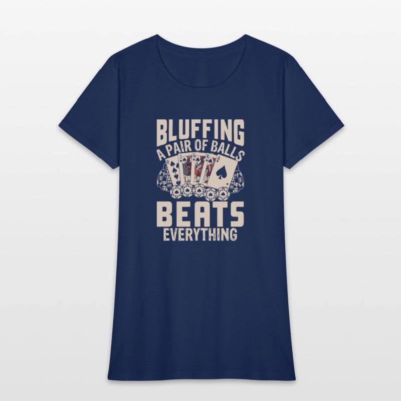 Bluffing a Pair of Balls Beats Everything Poker