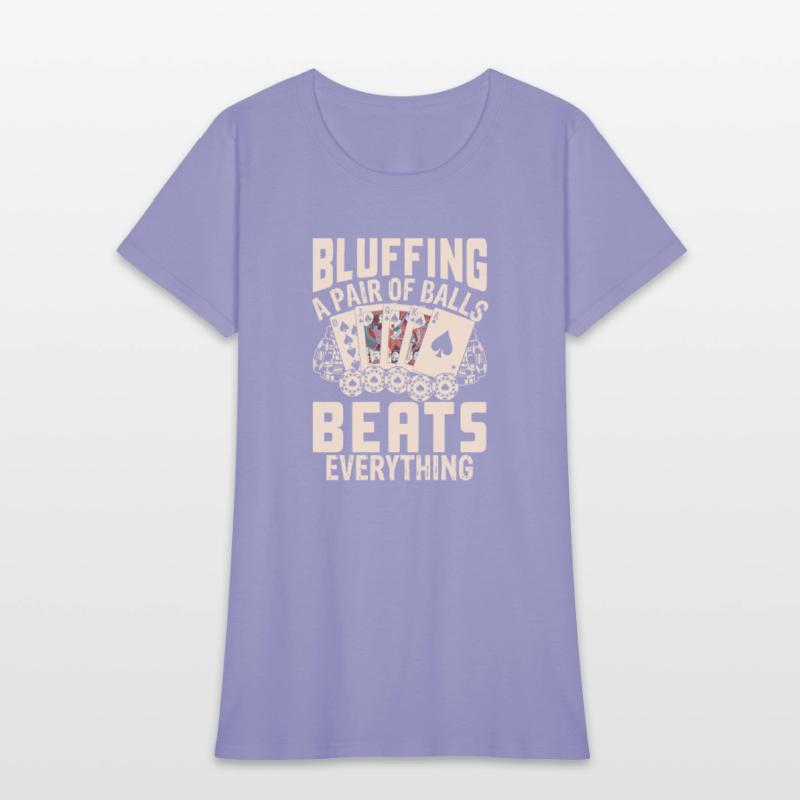 Bluffing a Pair of Balls Beats Everything Poker