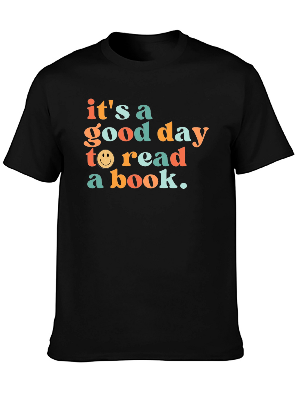 Its a Good Day to Read a Book T-Shirt
