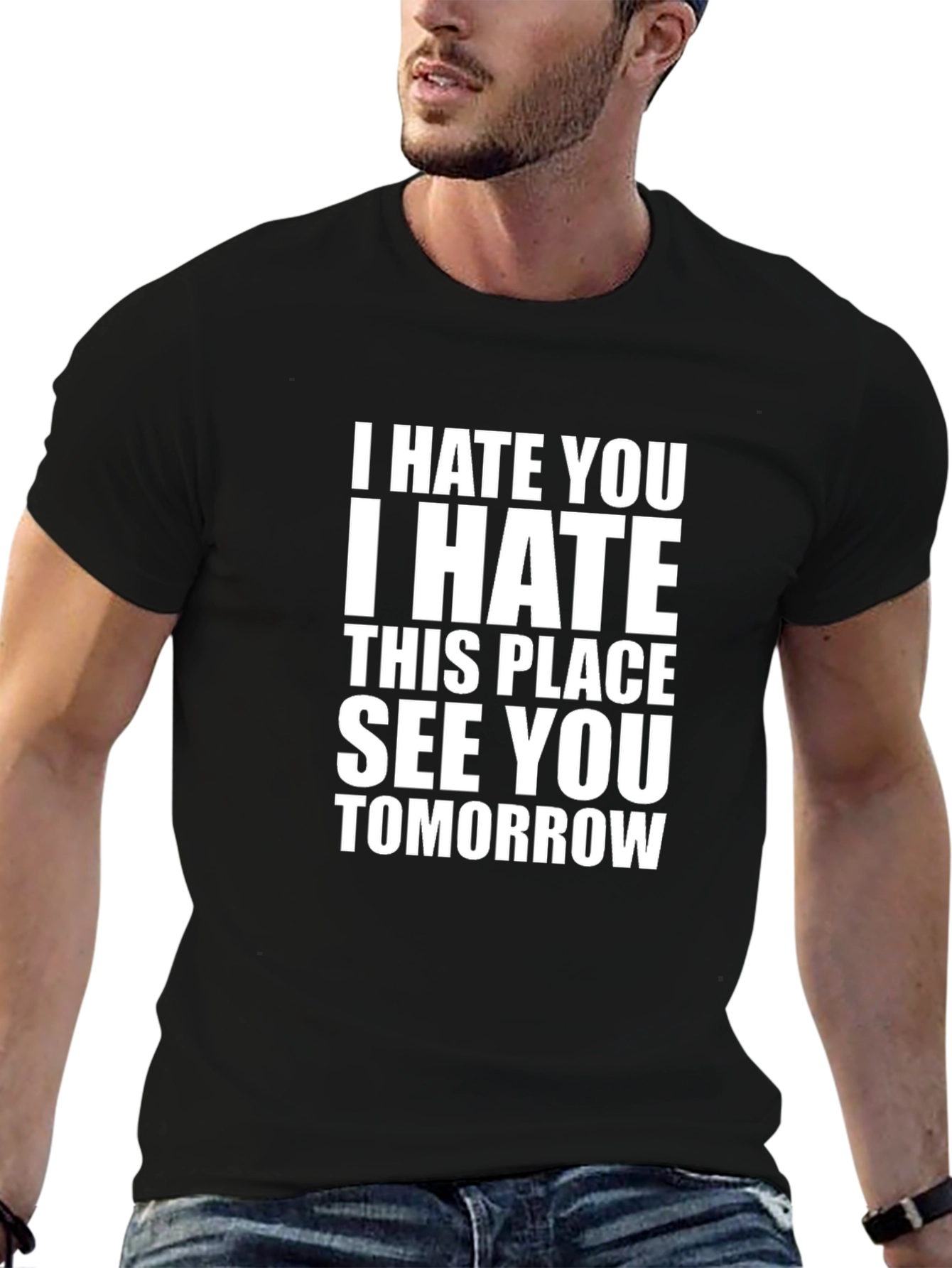 I Hate You T-Shirt - Funny Sarcastic Tee
