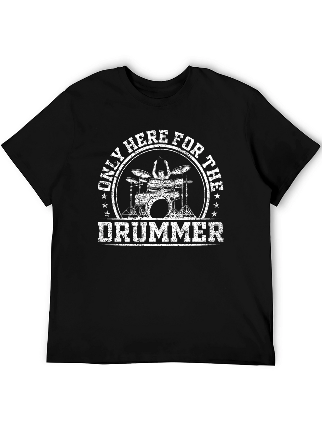 Only Here For The Drummer Black T-Shirt
