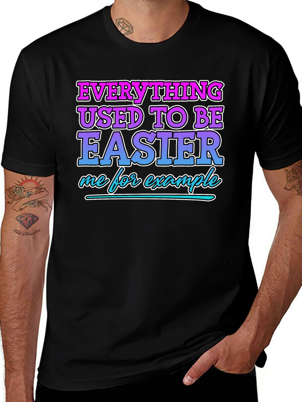 Everything Used To Be Easier Funny T-Shirt