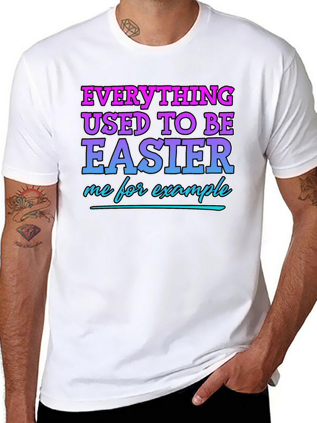 Everything Used To Be Easier Funny T-Shirt