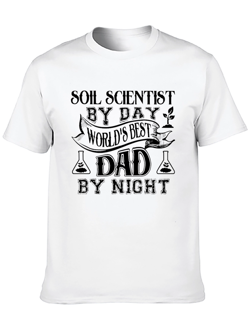 Soil Scientist Dad T-Shirt - Worlds Best Dad