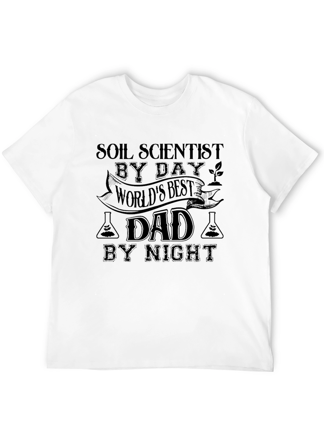 Soil Scientist Dad T-Shirt - Worlds Best Dad
