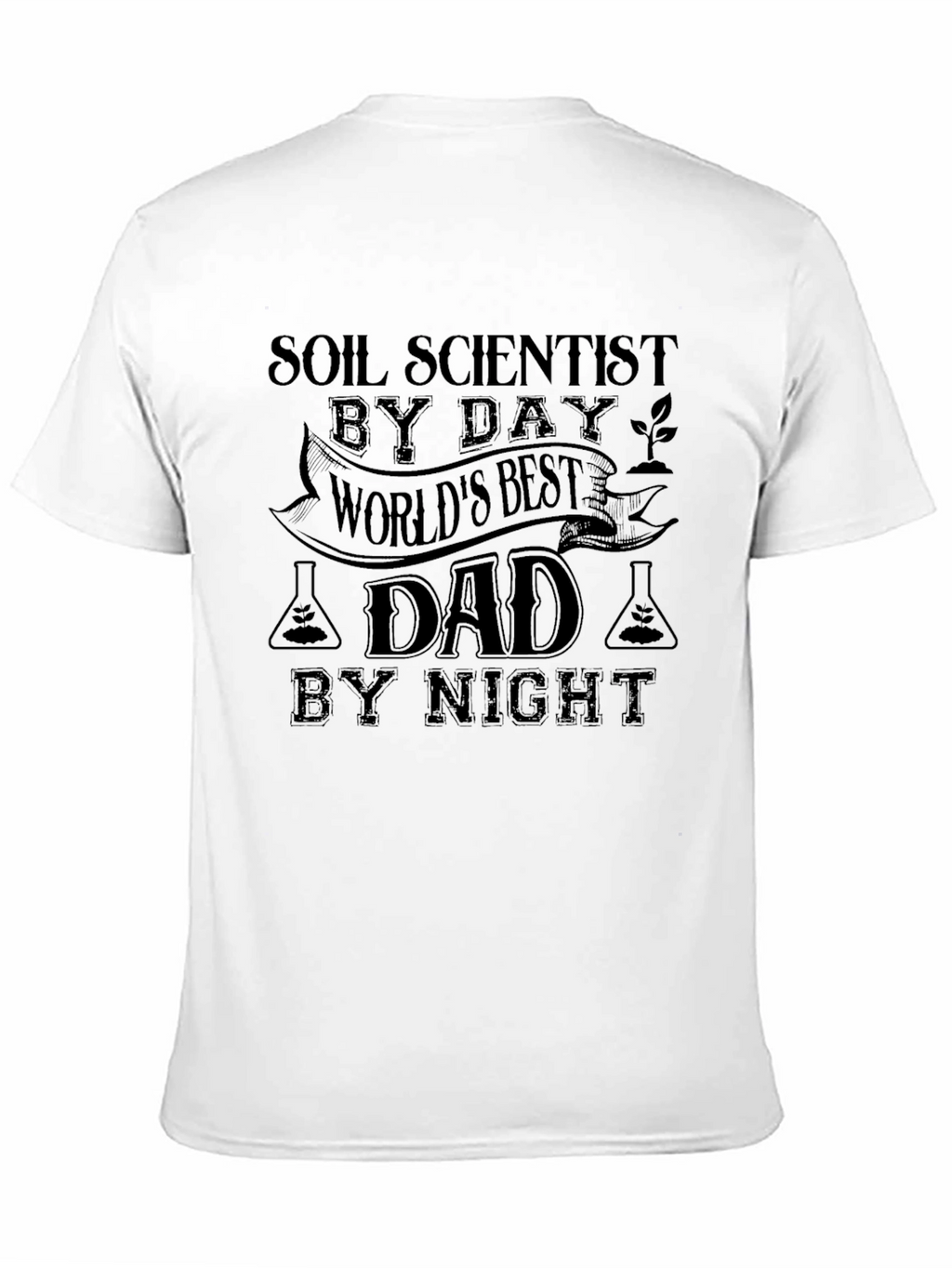 Soil Scientist Dad T-Shirt - Worlds Best Dad