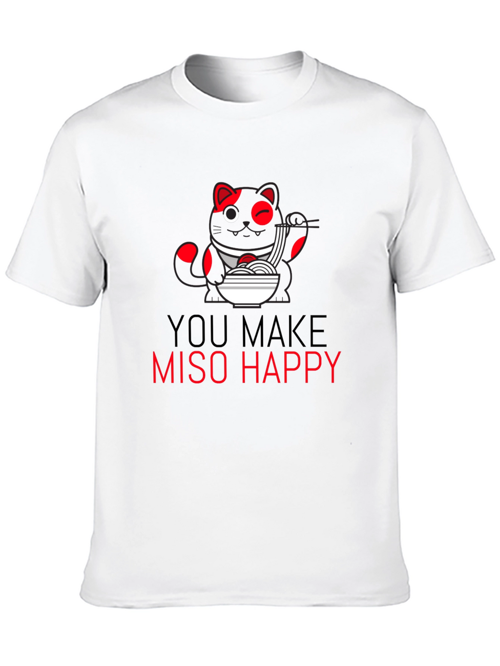 You Make Miso Happy Graphic T-Shirt