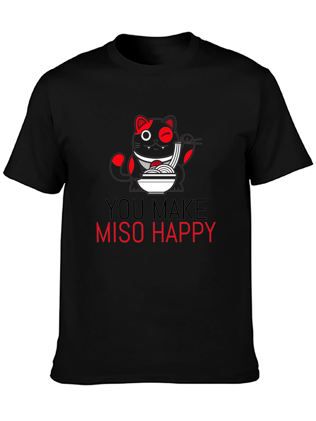 You Make Miso Happy Graphic T-Shirt