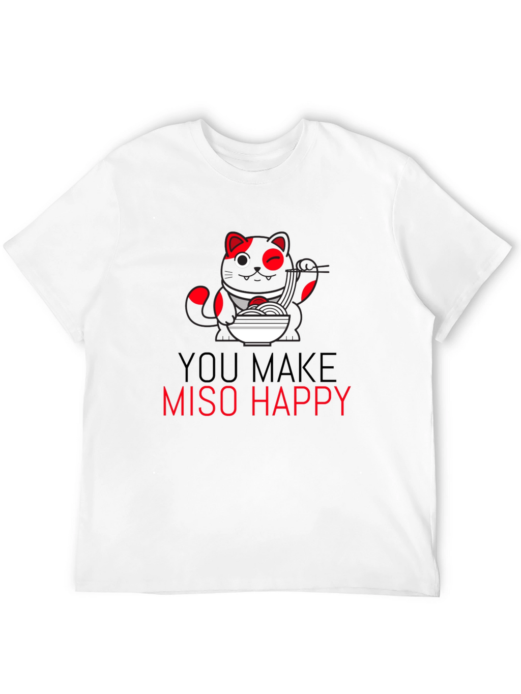 You Make Miso Happy Graphic T-Shirt