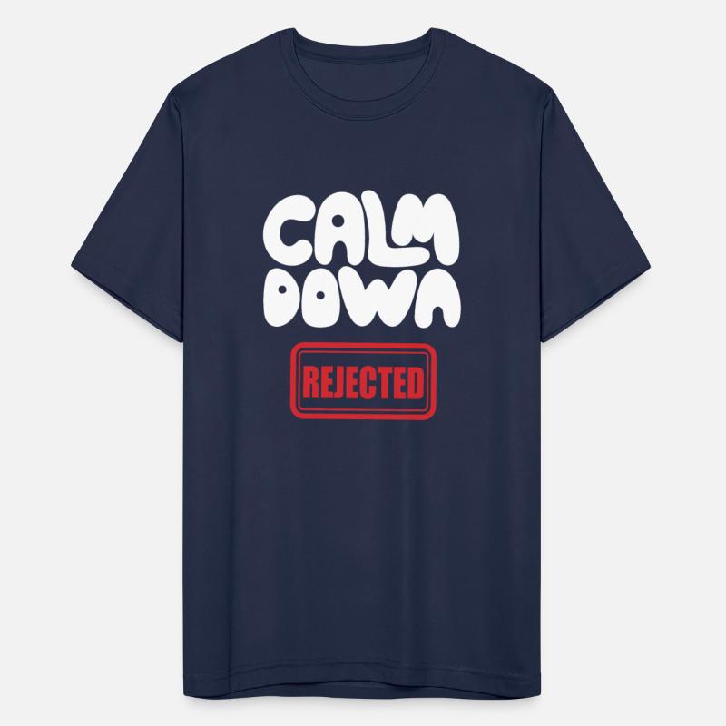 CALM DOWN Rejected