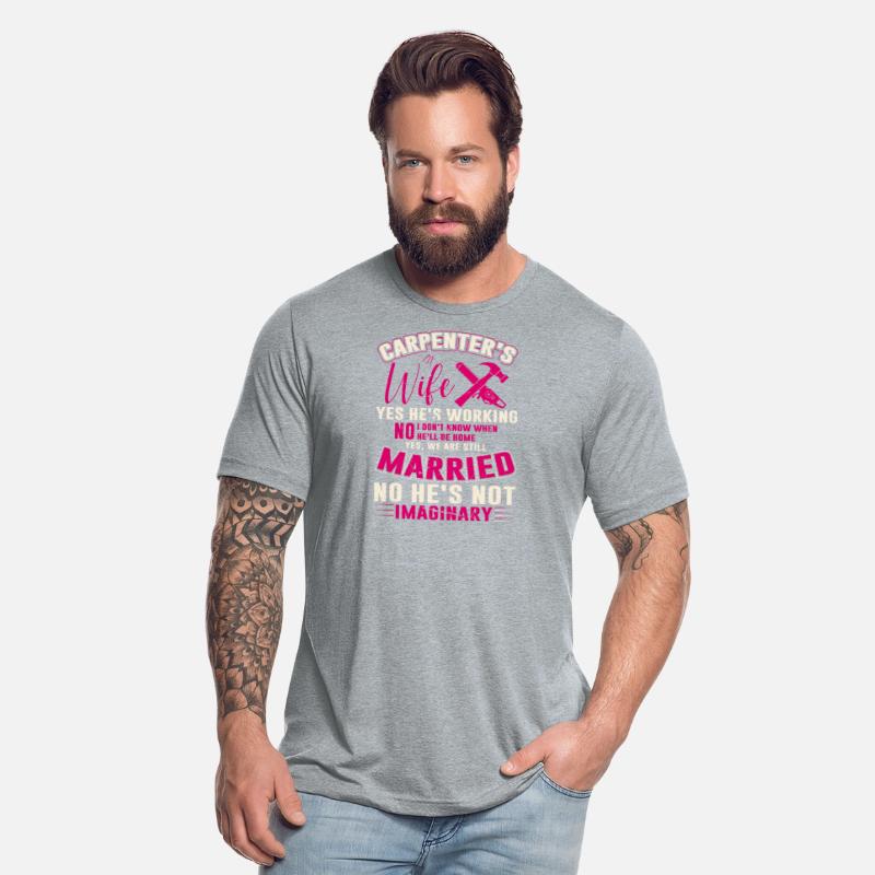 Carpenter's Wife Yes, We Are Still Married tshirts