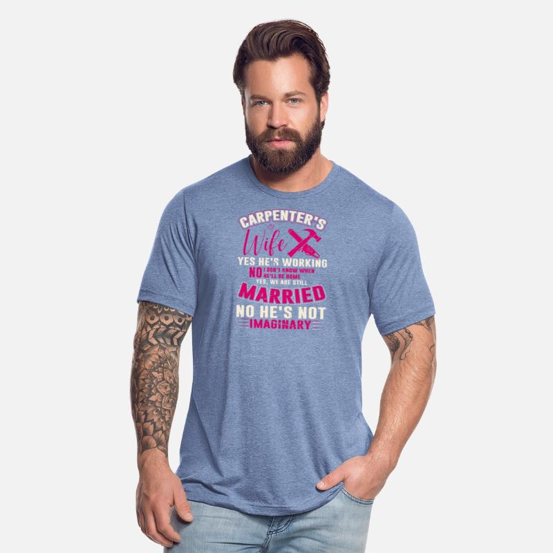 Carpenter's Wife Yes, We Are Still Married tshirts