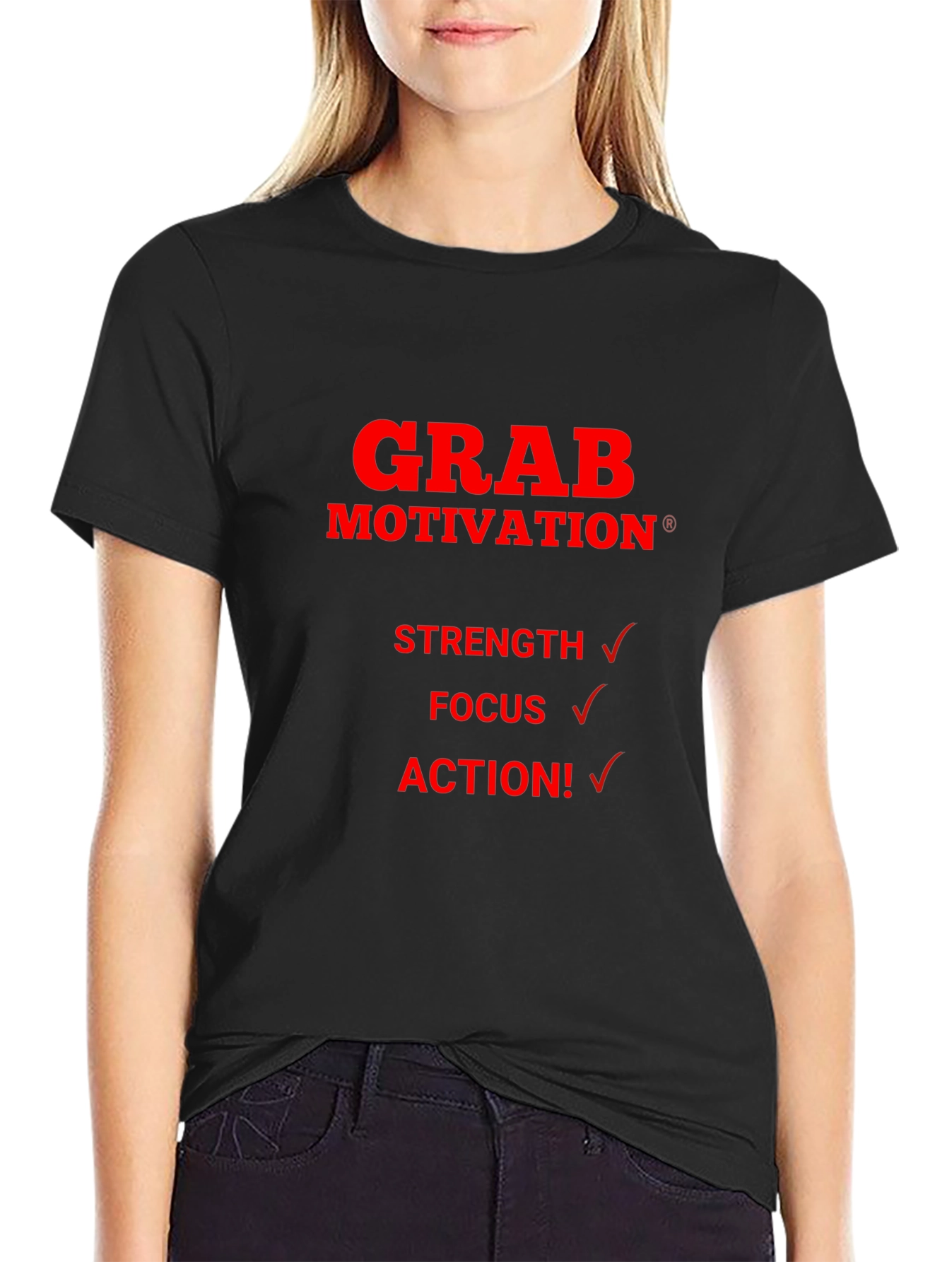 Grab Motivation T-Shirt - Strength Focus Action!