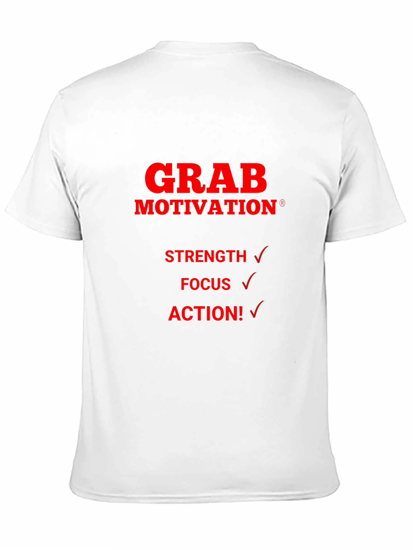 Grab Motivation T-Shirt - Strength Focus Action!