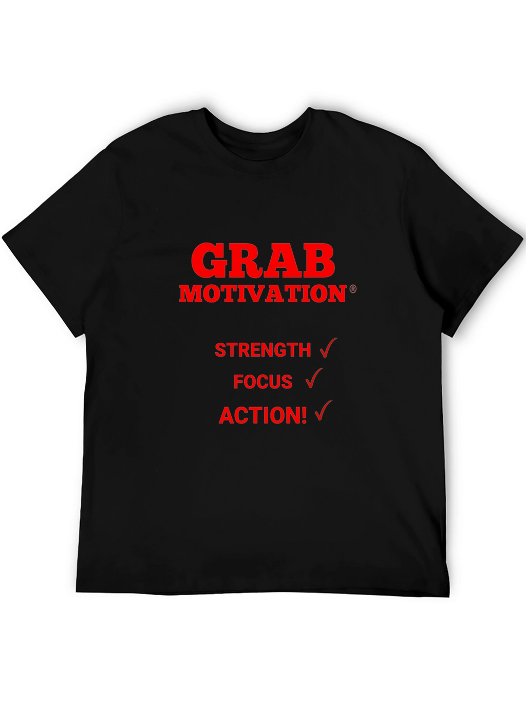 Grab Motivation T-Shirt - Strength Focus Action!