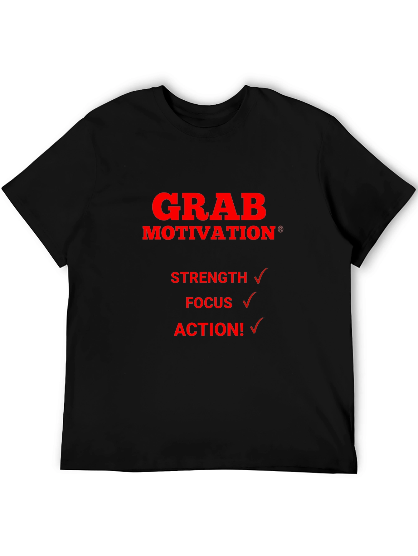 Grab Motivation T-Shirt - Strength Focus Action!