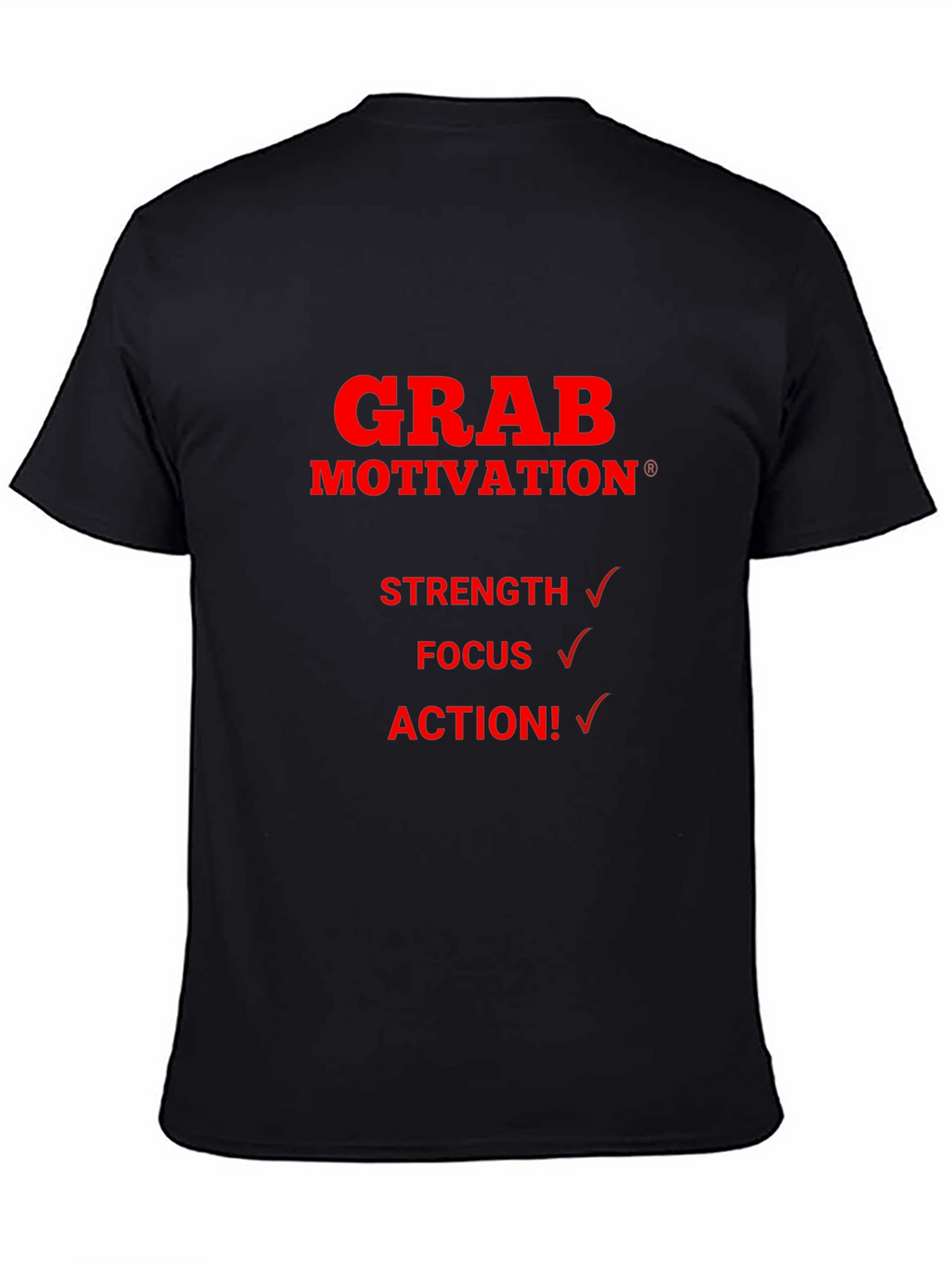 Grab Motivation T-Shirt - Strength Focus Action!