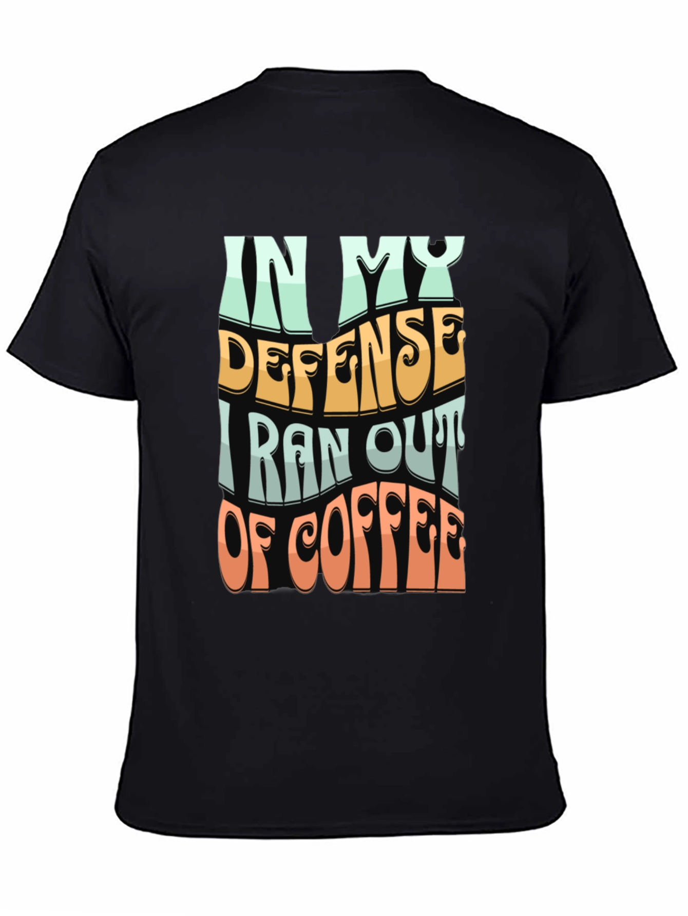 Coffee Lovers Tee: In My Defense