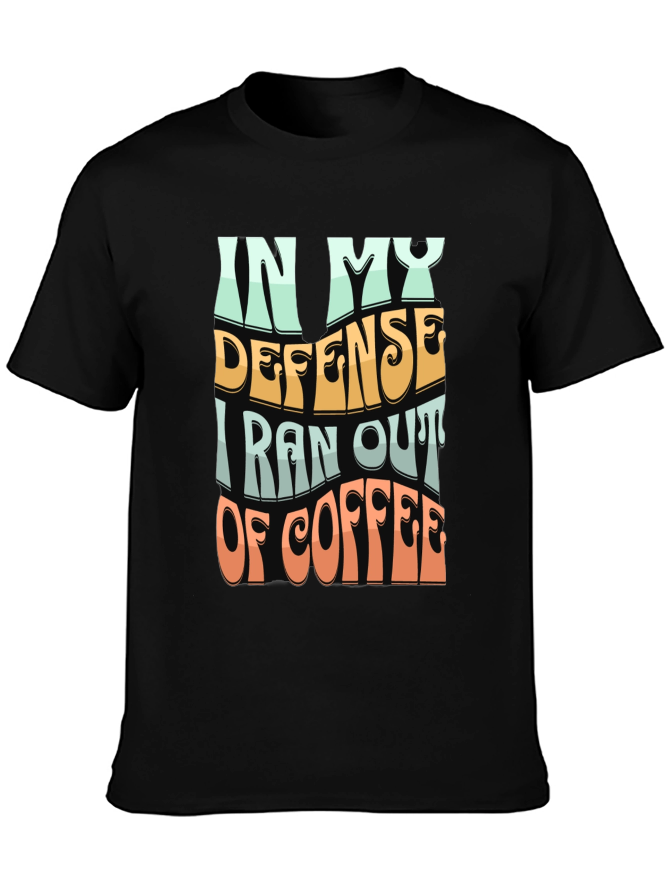 Coffee Lovers Tee: In My Defense