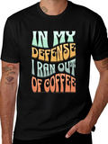 Coffee Lovers Tee: In My Defense