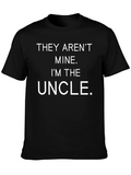 They Arent Mine Im The Uncle T-Shirt