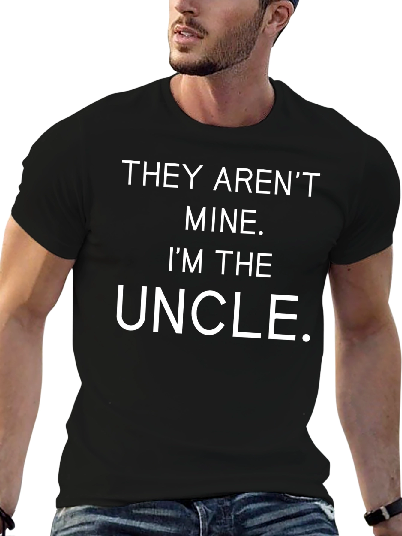 They Arent Mine Im The Uncle T-Shirt