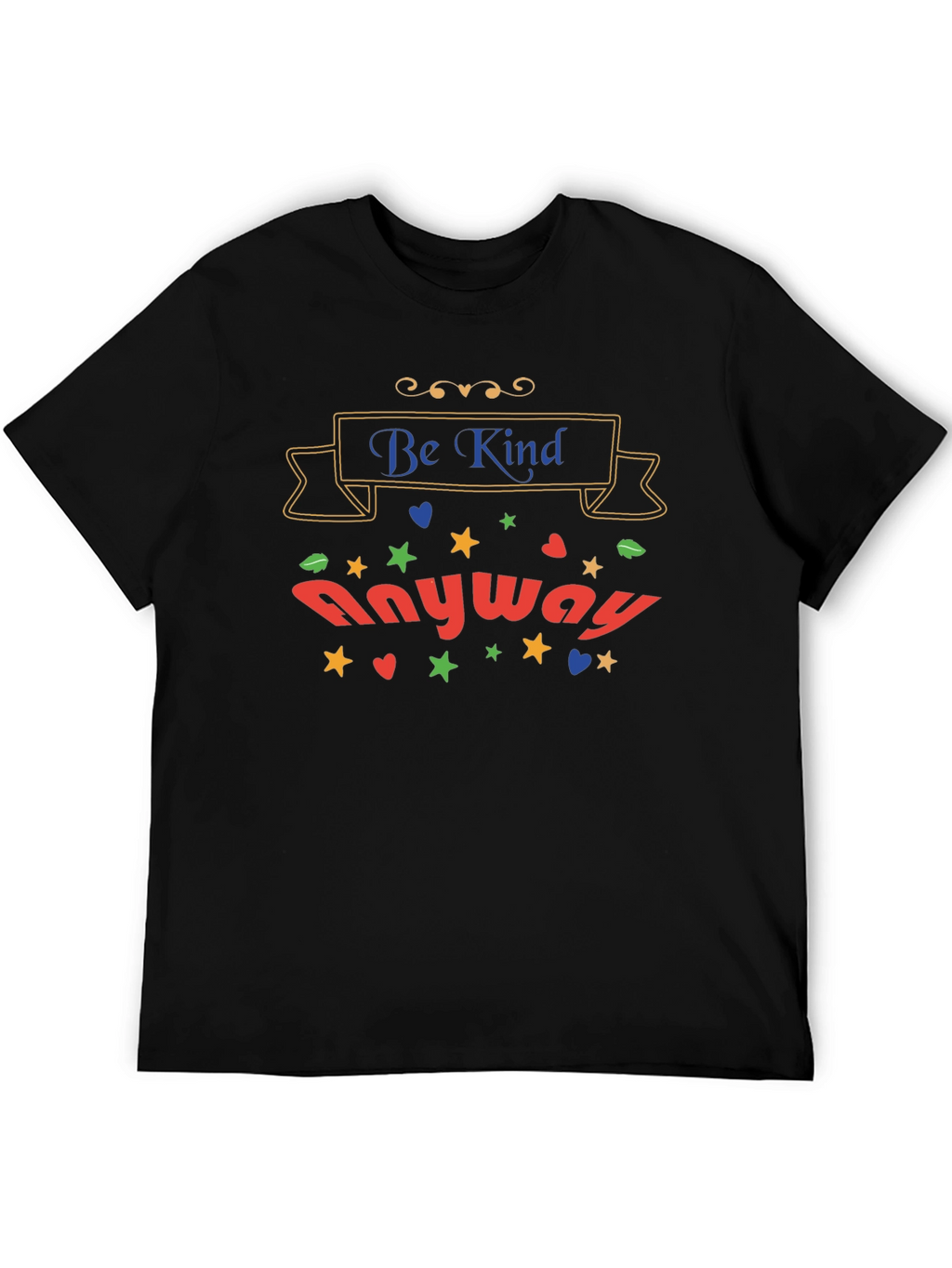 Be Kind Anyway Graphic T-Shirt