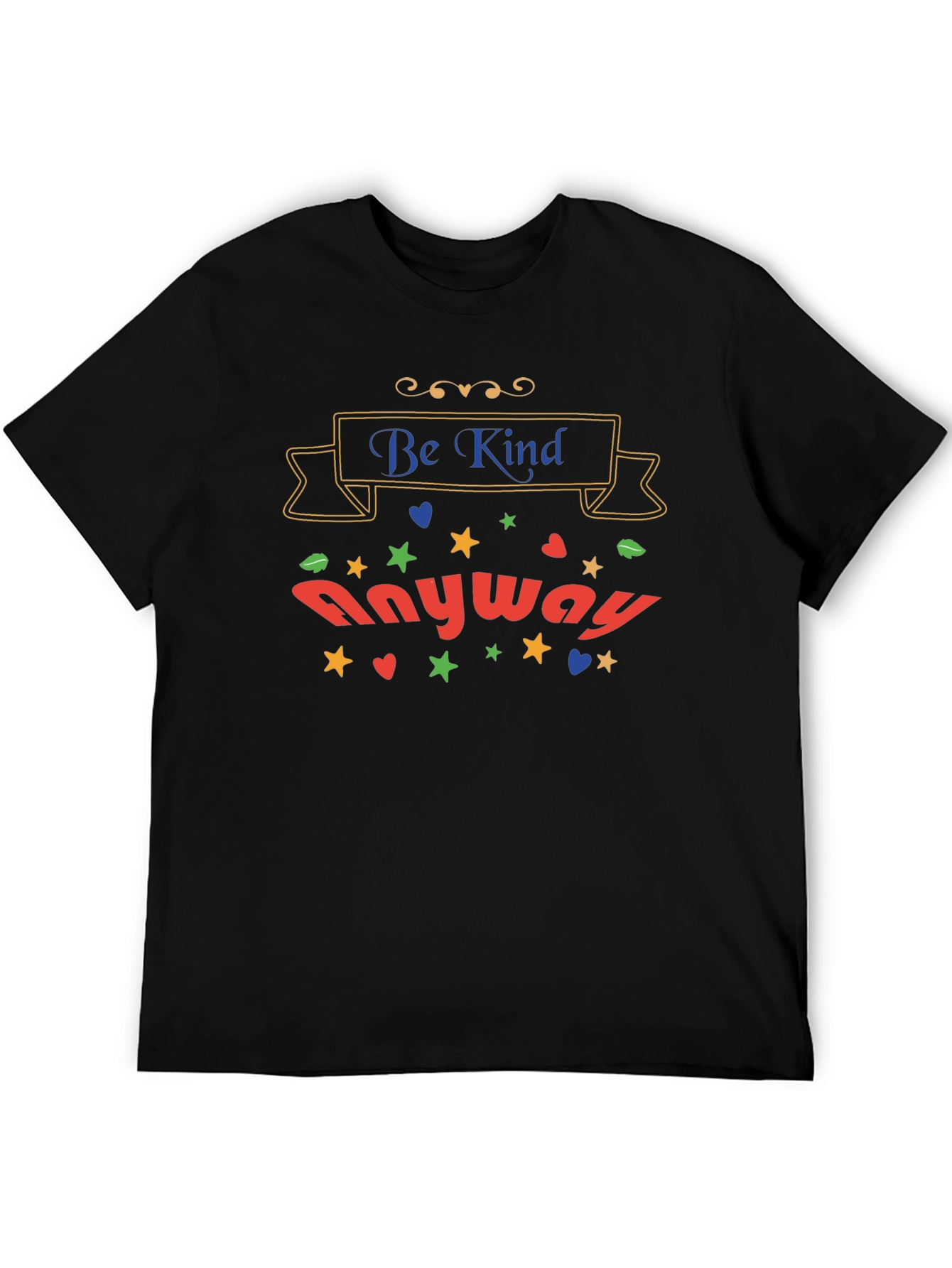 Be Kind Anyway Graphic T-Shirt