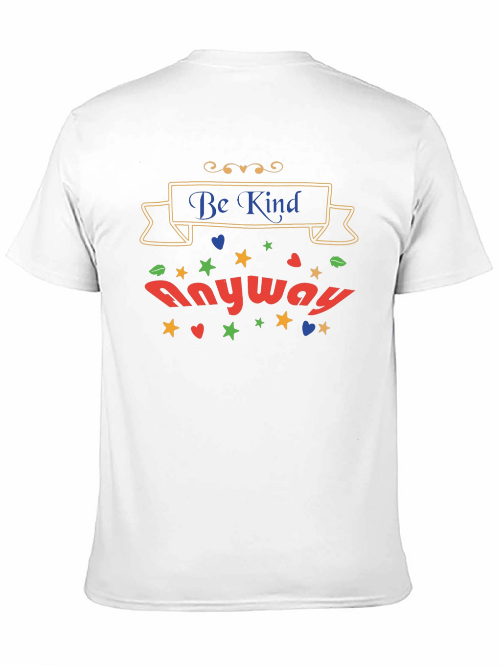 Be Kind Anyway Graphic T-Shirt
