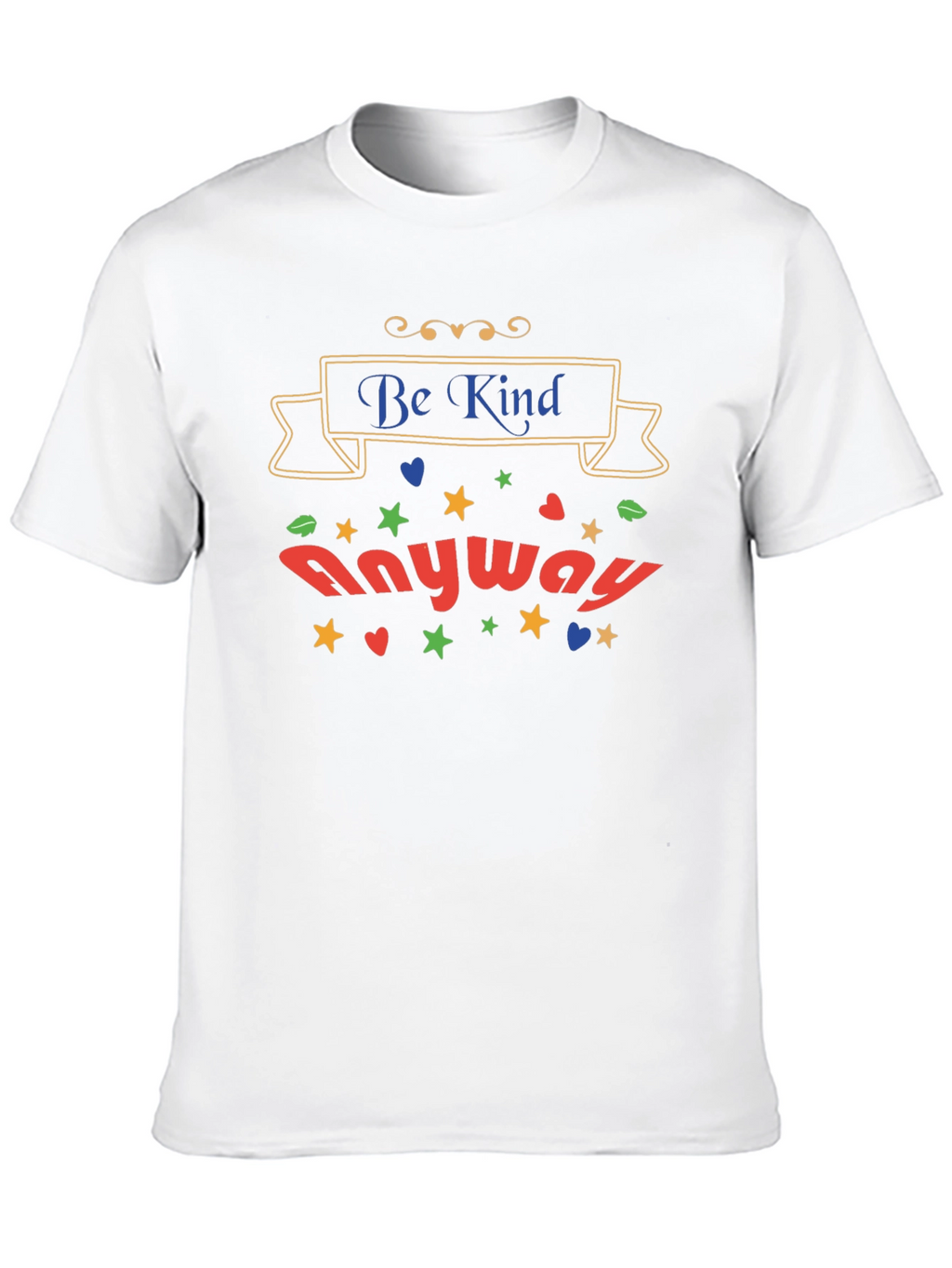 Be Kind Anyway Graphic T-Shirt