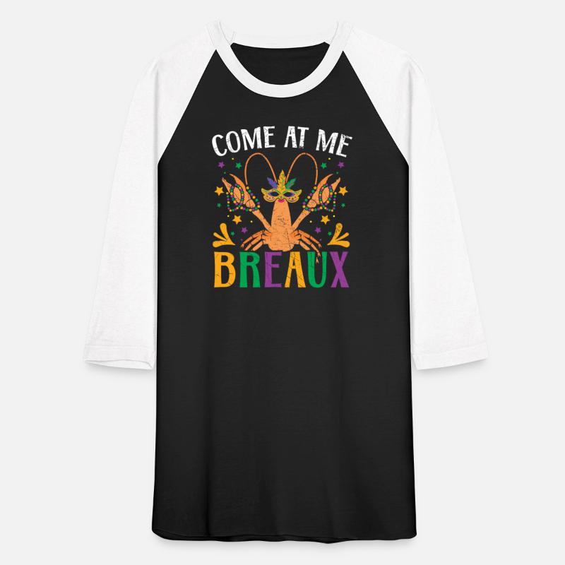 Come At Me Breaux Crawfish Crayfish Mardi Gras