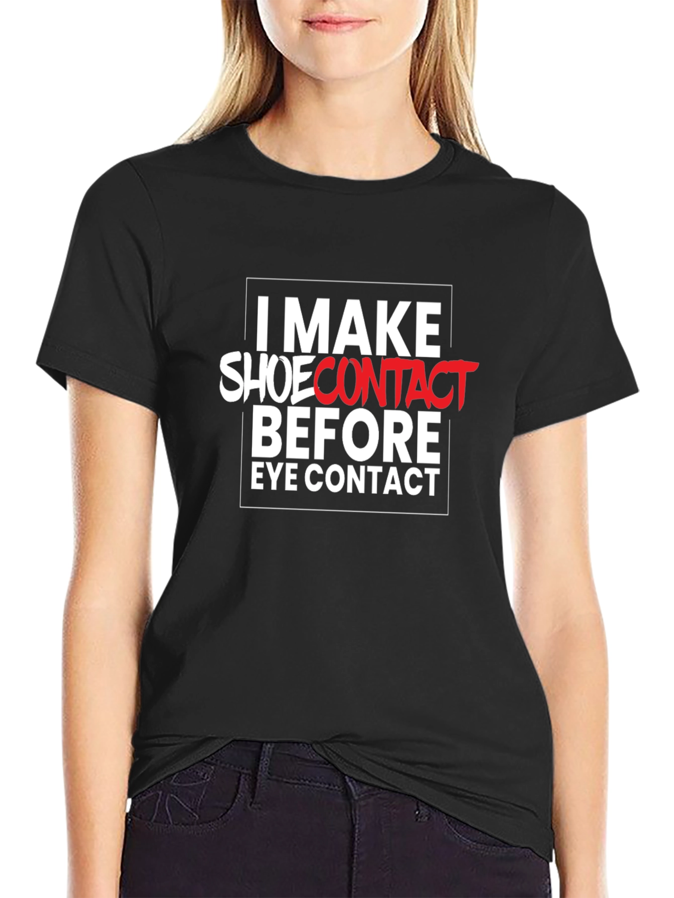 I Make Shoe Contact T-Shirt - Funny Graphic Tee