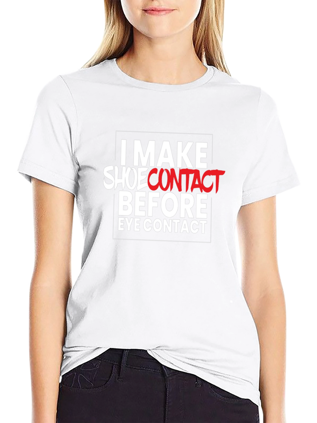 I Make Shoe Contact T-Shirt - Funny Graphic Tee