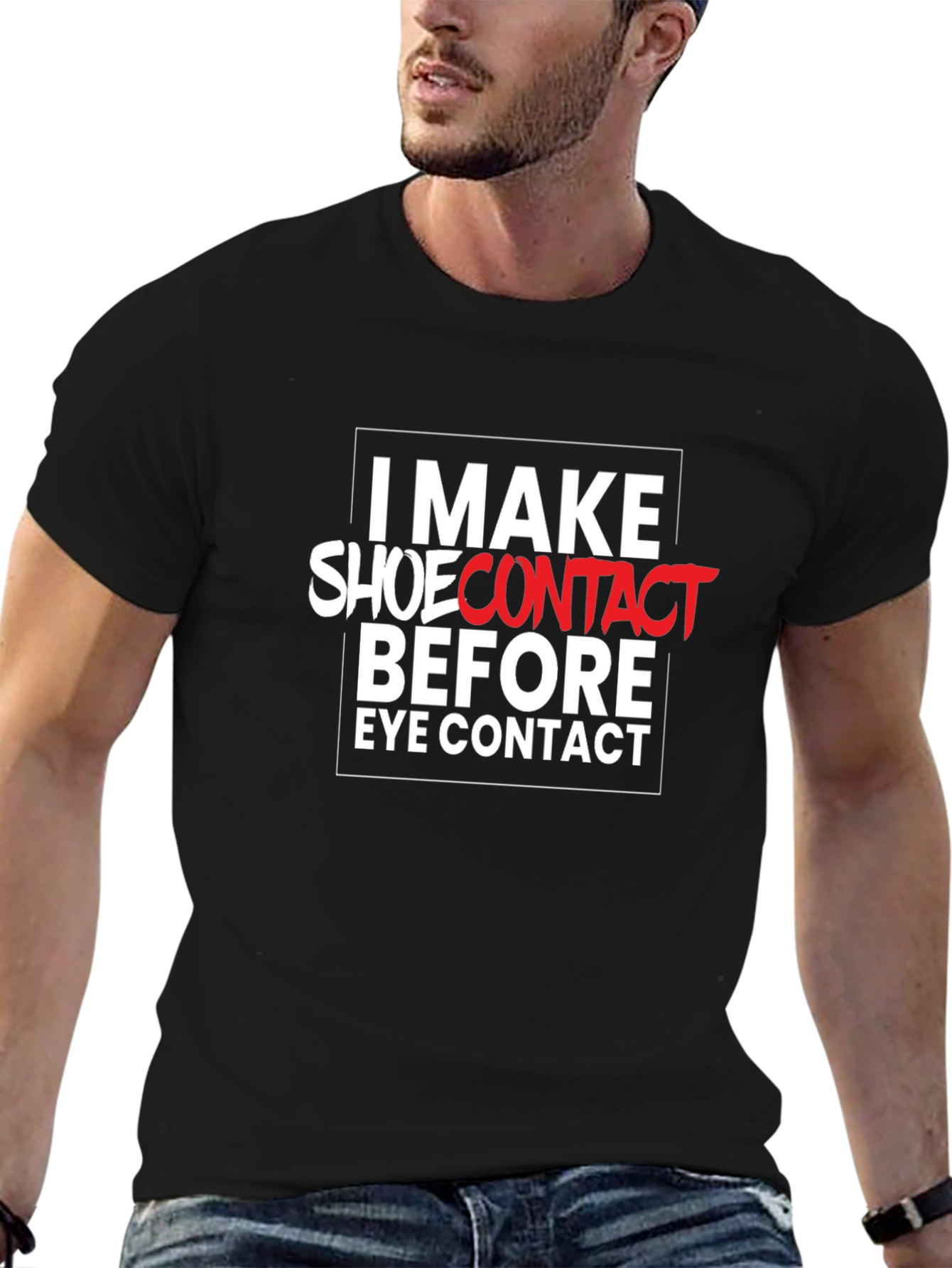 I Make Shoe Contact T-Shirt - Funny Graphic Tee