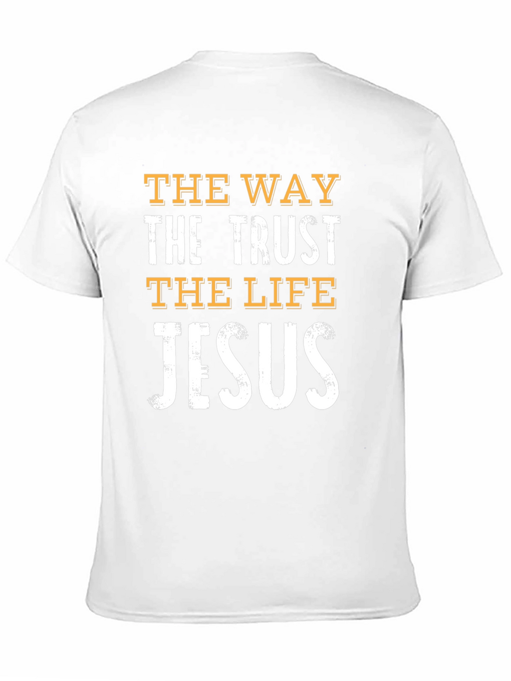 Faith-Based Graphic Tee: The Way The Trust The Life