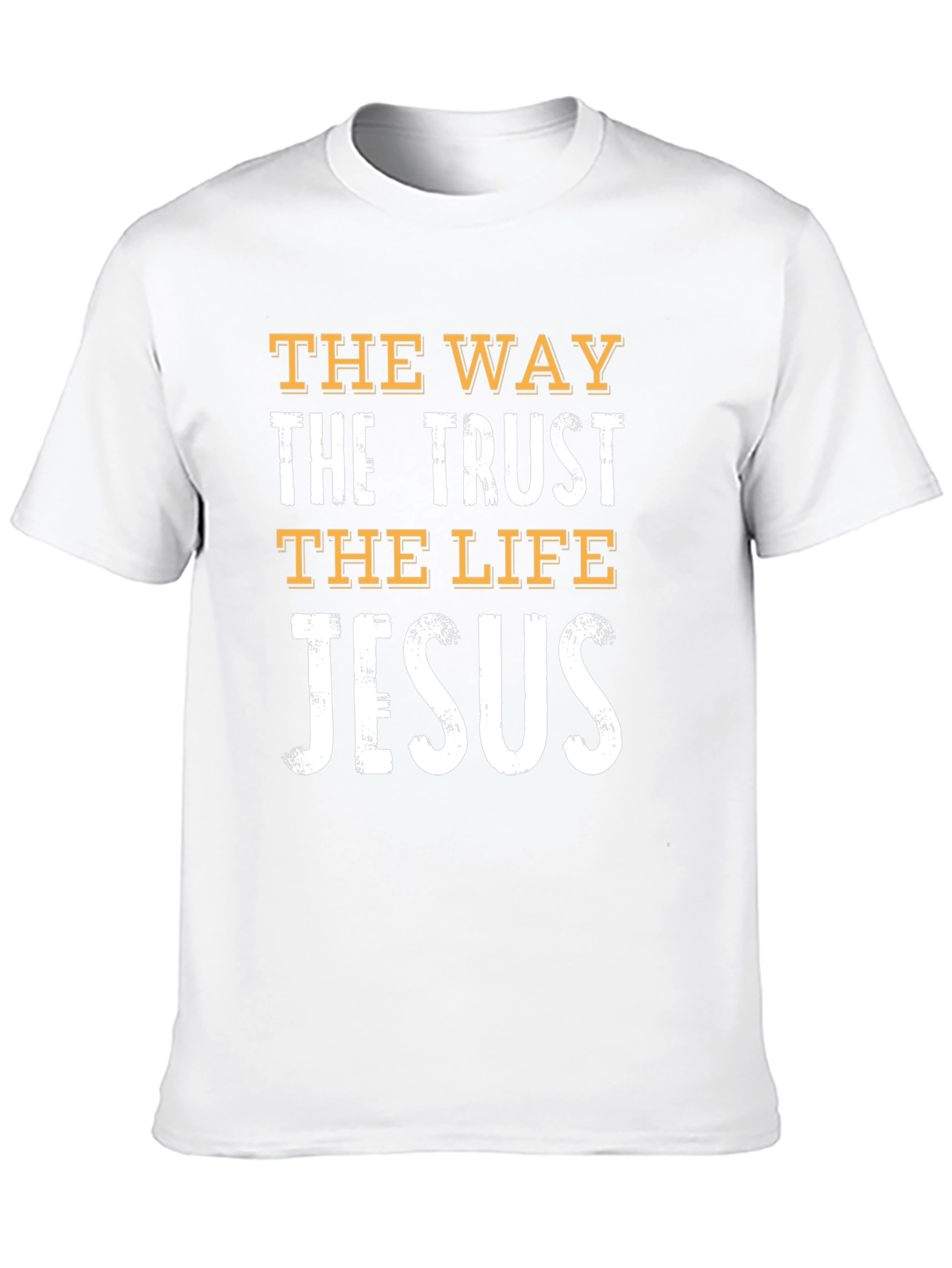Faith-Based Graphic Tee: The Way The Trust The Life