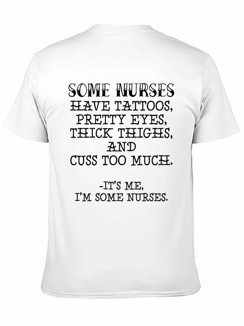 Some Nurses Have Tattoos Funny Graphic T-Shirt