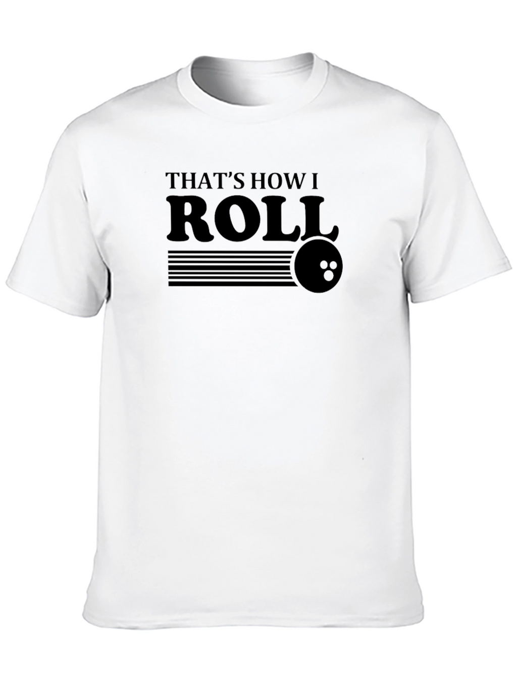 Thats How I Roll Bowling T-Shirt