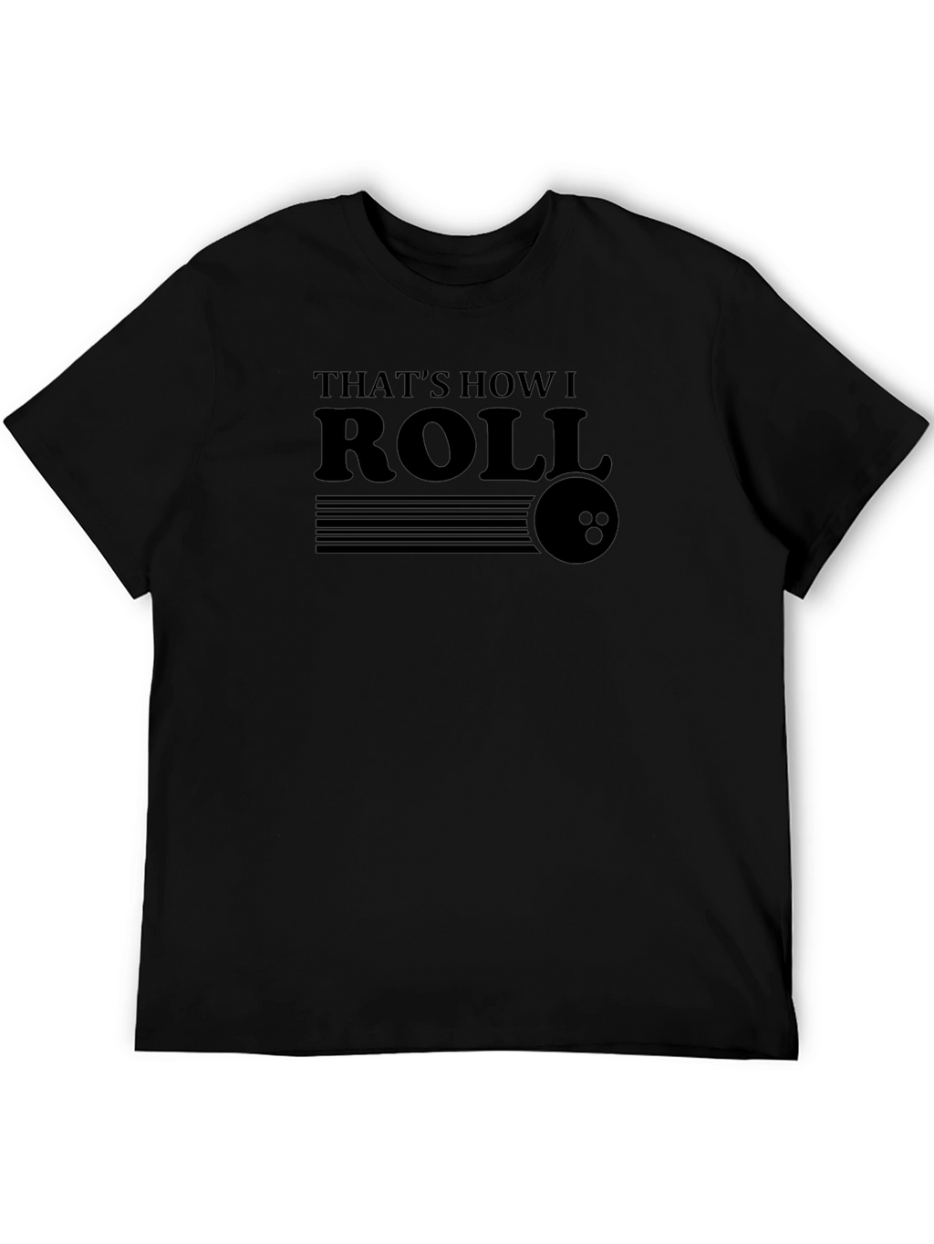 Thats How I Roll Bowling T-Shirt