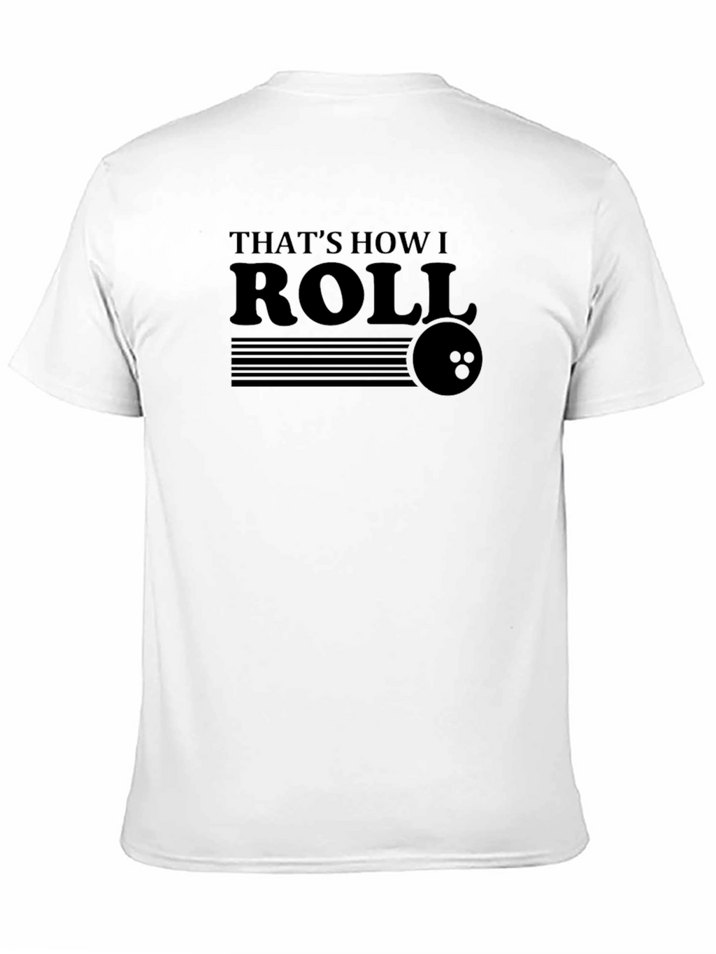 Thats How I Roll Bowling T-Shirt