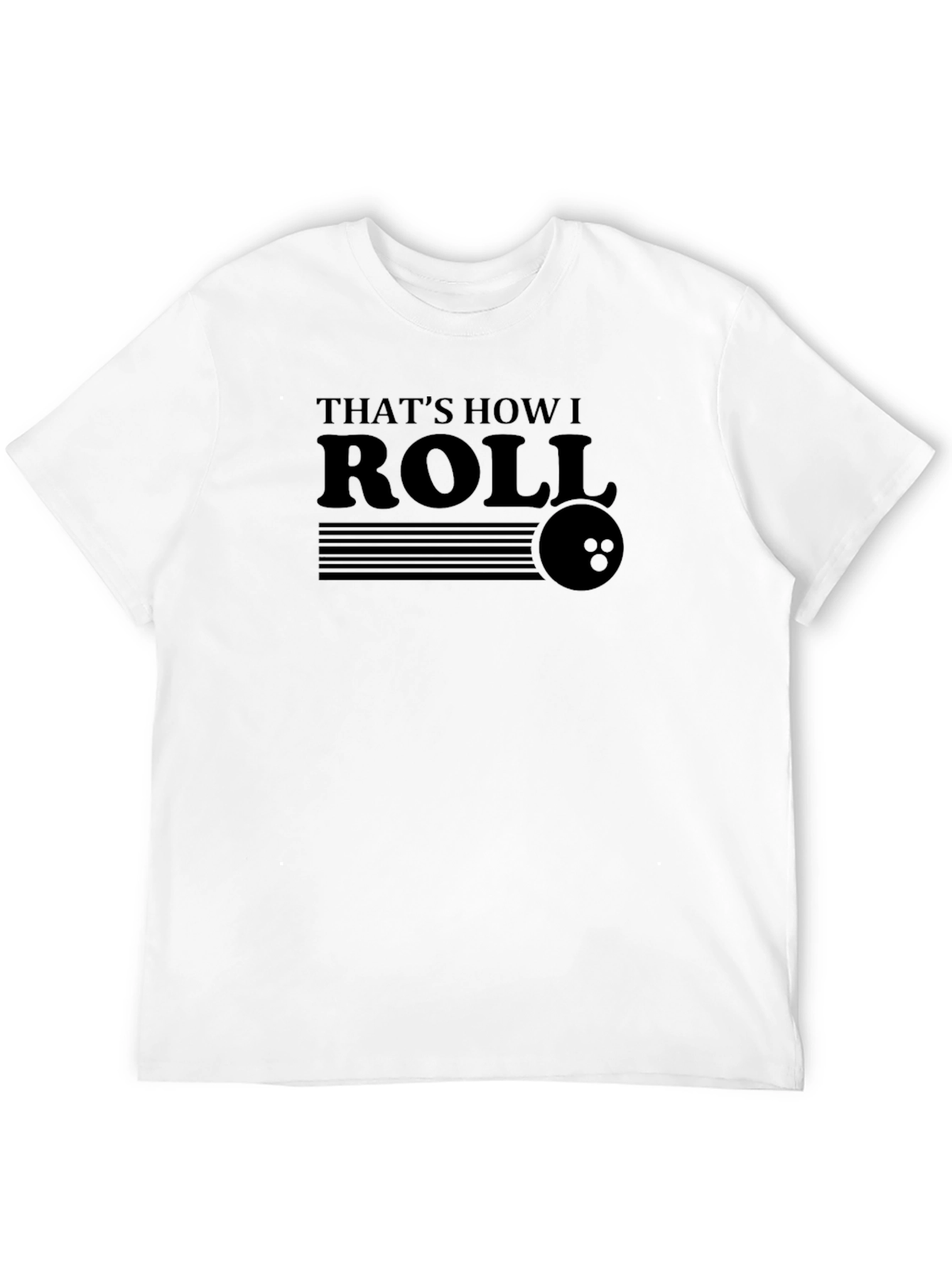 Thats How I Roll Bowling T-Shirt