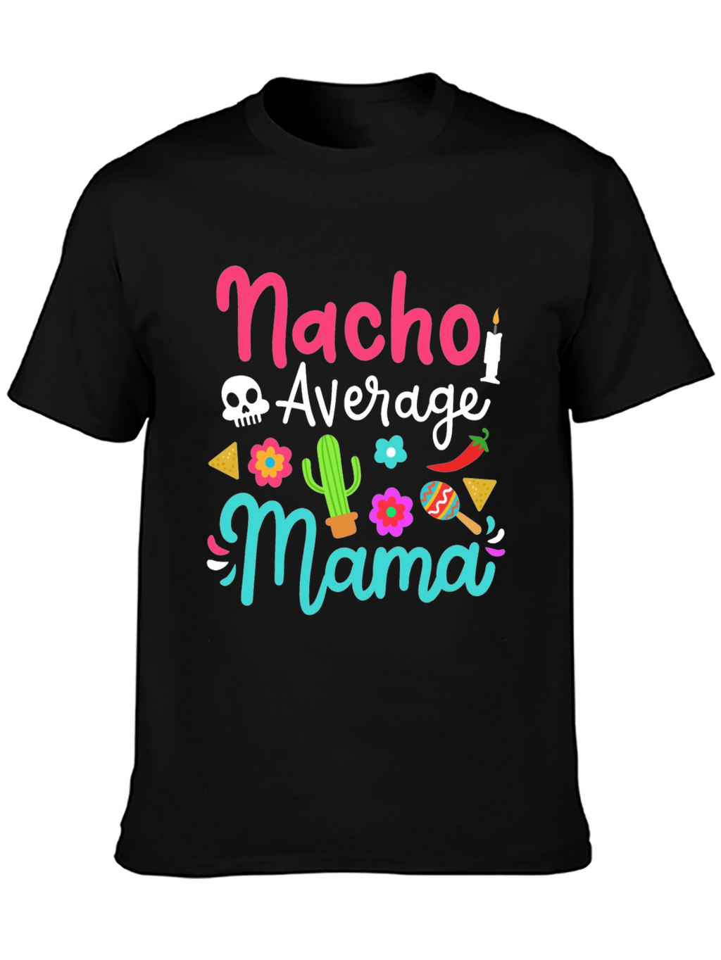 Nacho Average Mama Graphic Tee