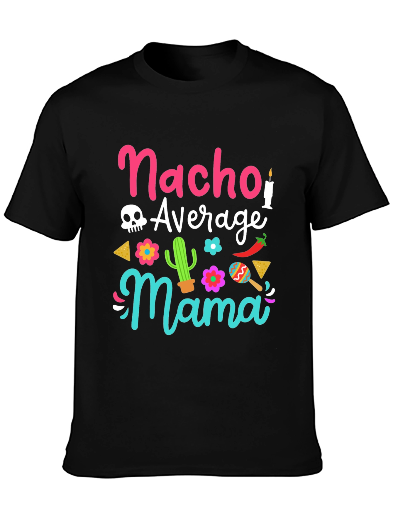 Nacho Average Mama Graphic Tee