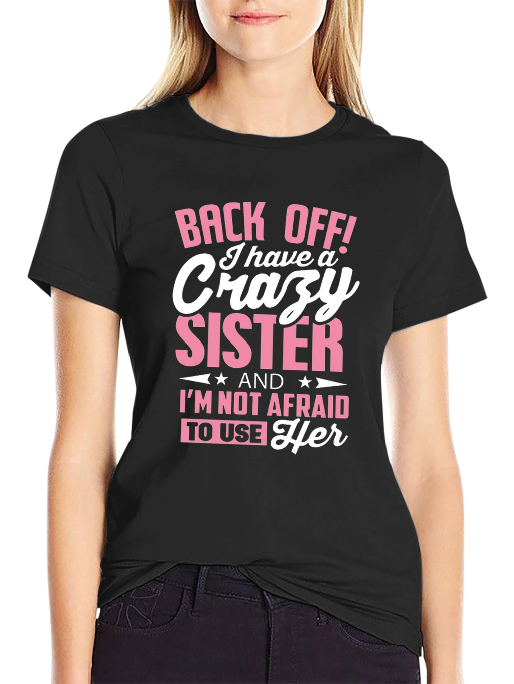 Crazy Sister T-Shirt Funny Sibling Tee