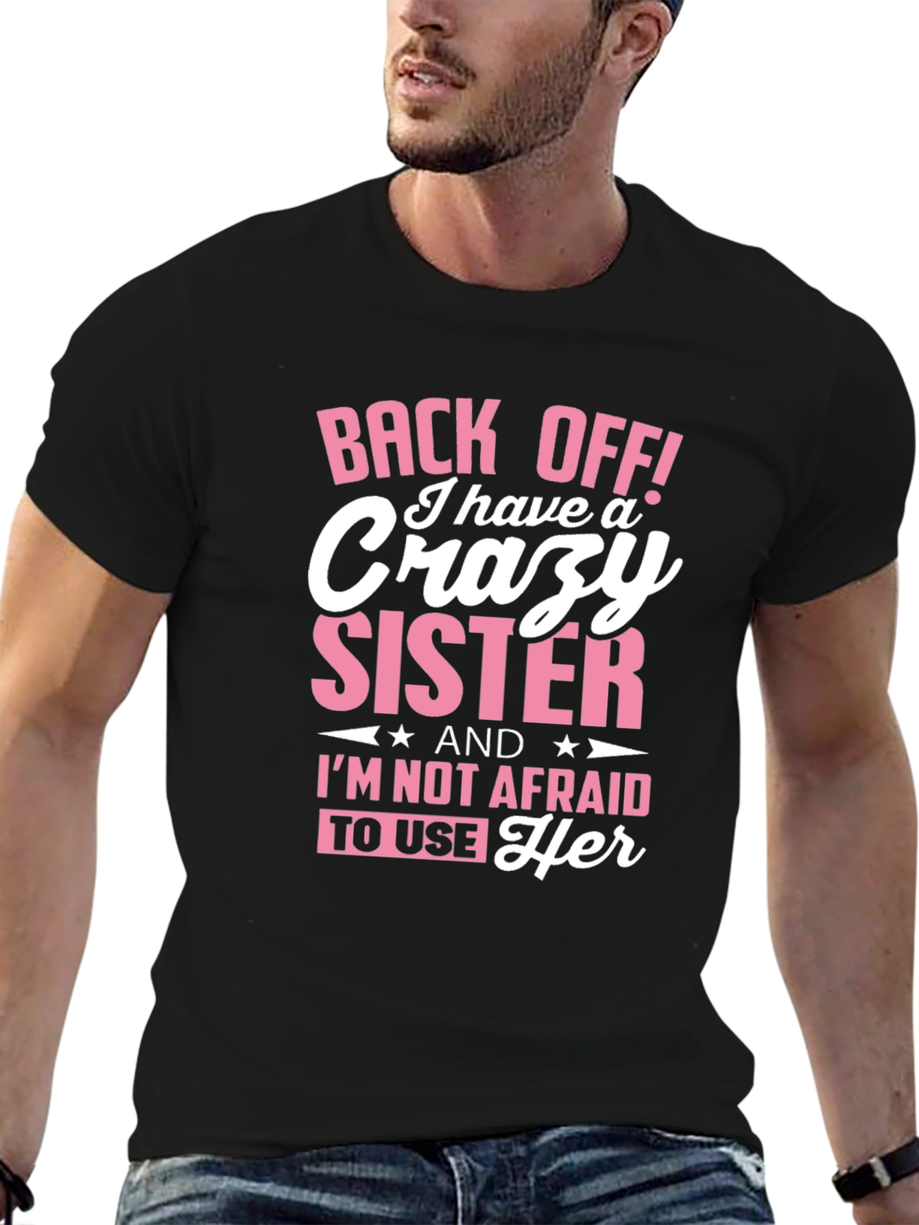 Crazy Sister T-Shirt Funny Sibling Tee