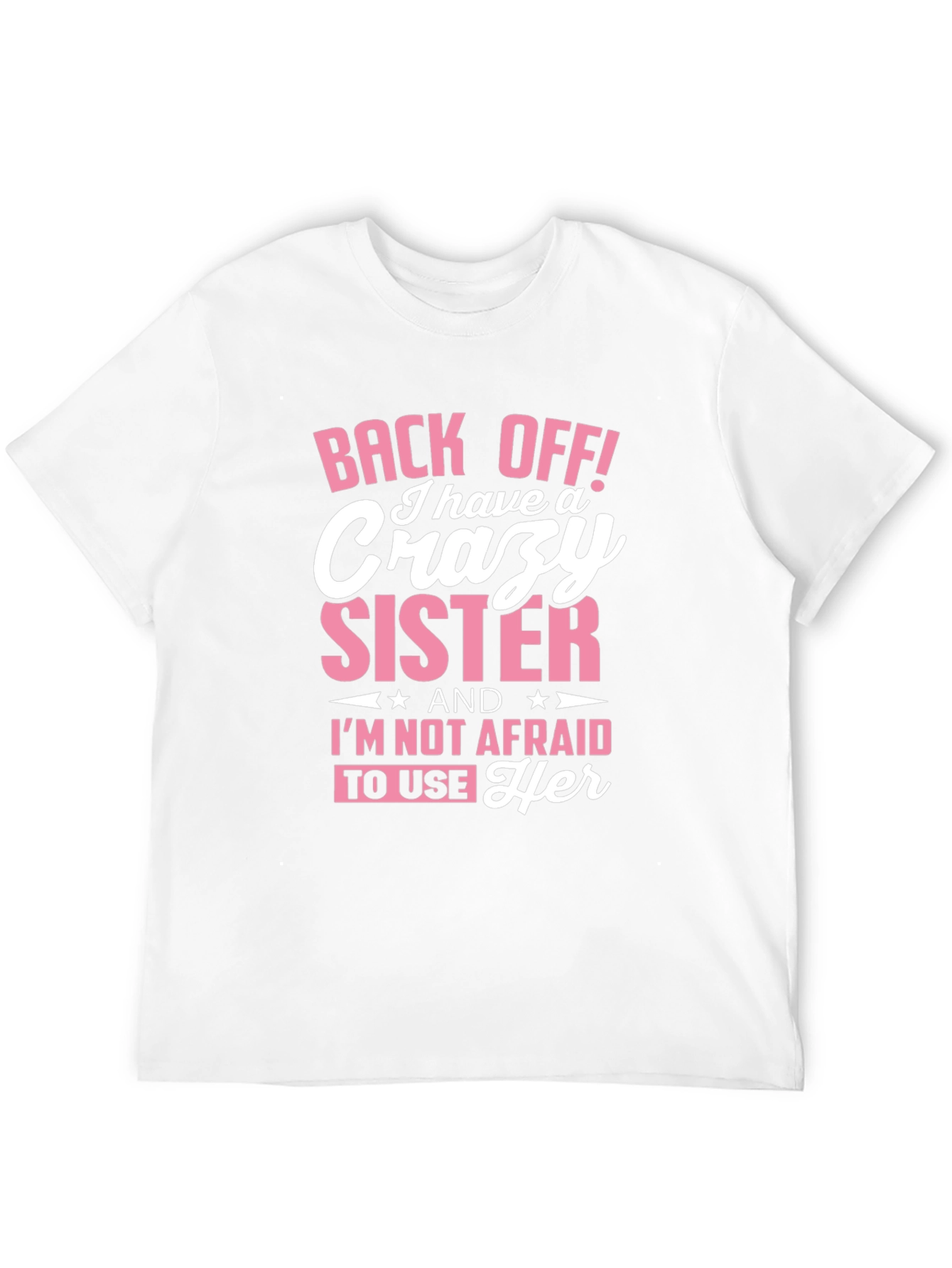Crazy Sister T-Shirt Funny Sibling Tee