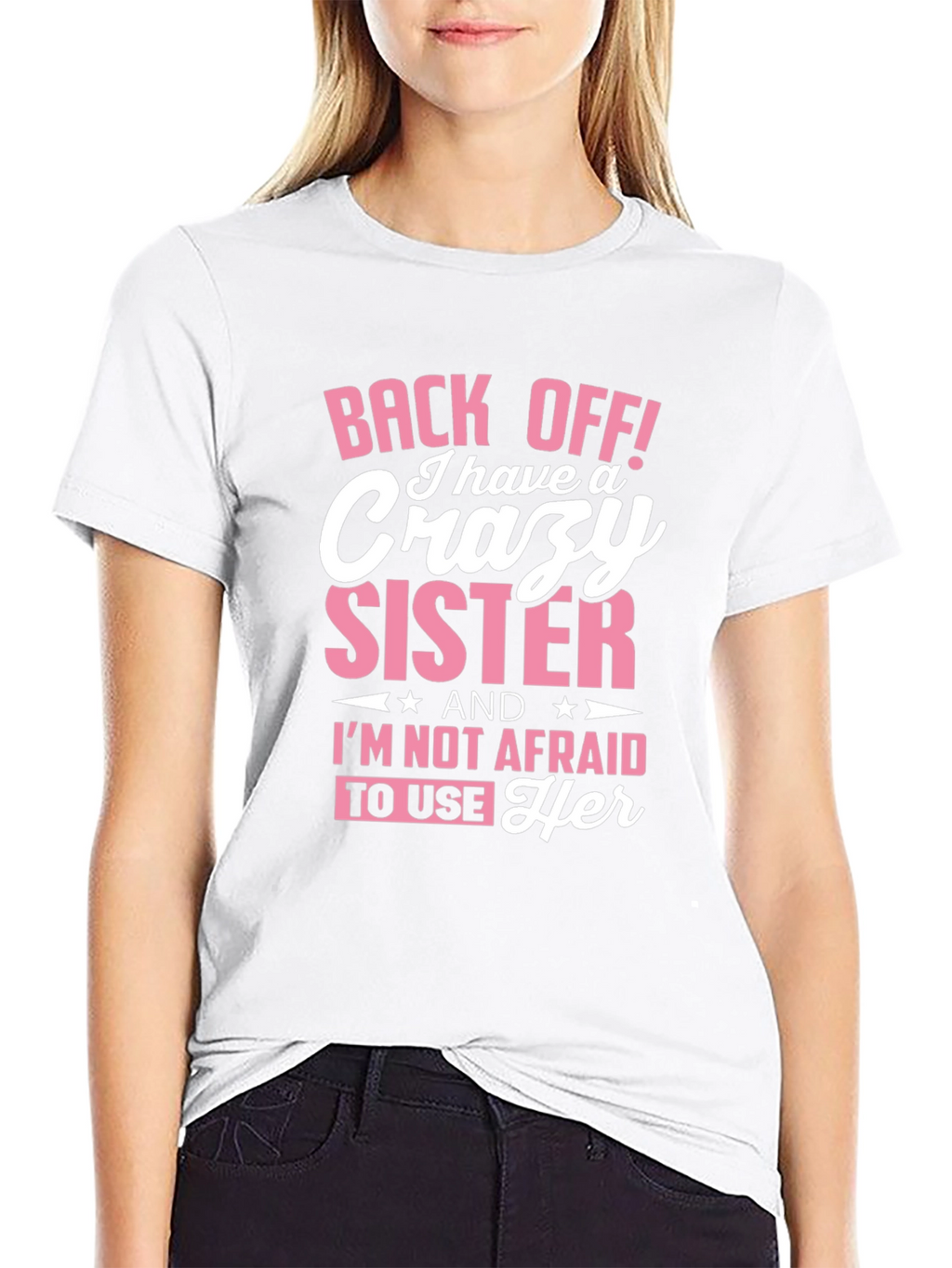 Crazy Sister T-Shirt Funny Sibling Tee