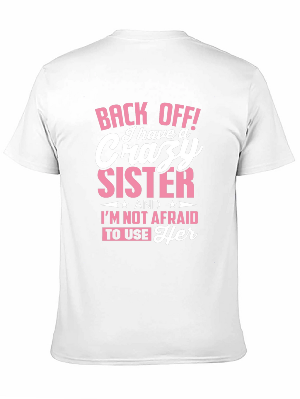 Crazy Sister T-Shirt Funny Sibling Tee