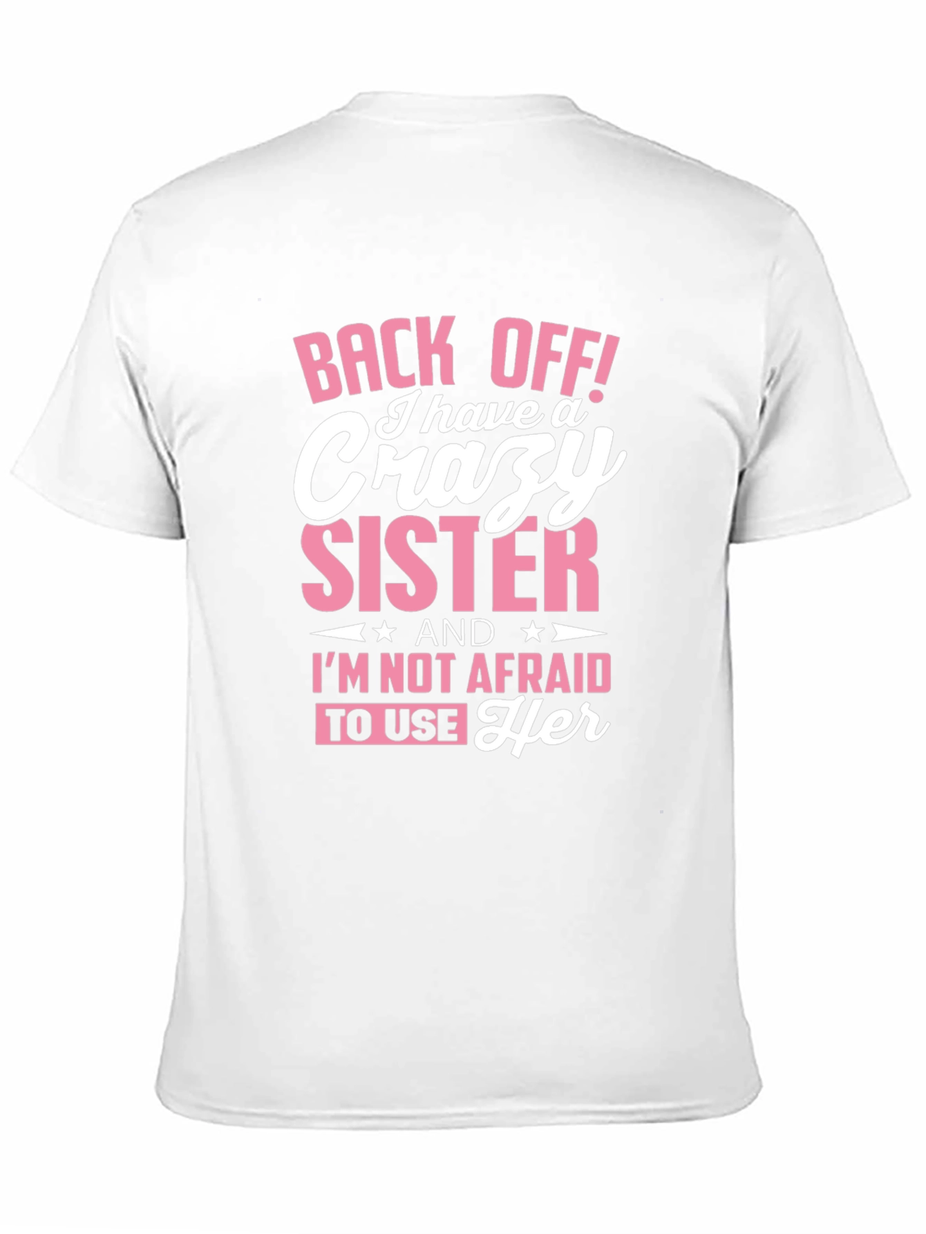 Crazy Sister T-Shirt Funny Sibling Tee