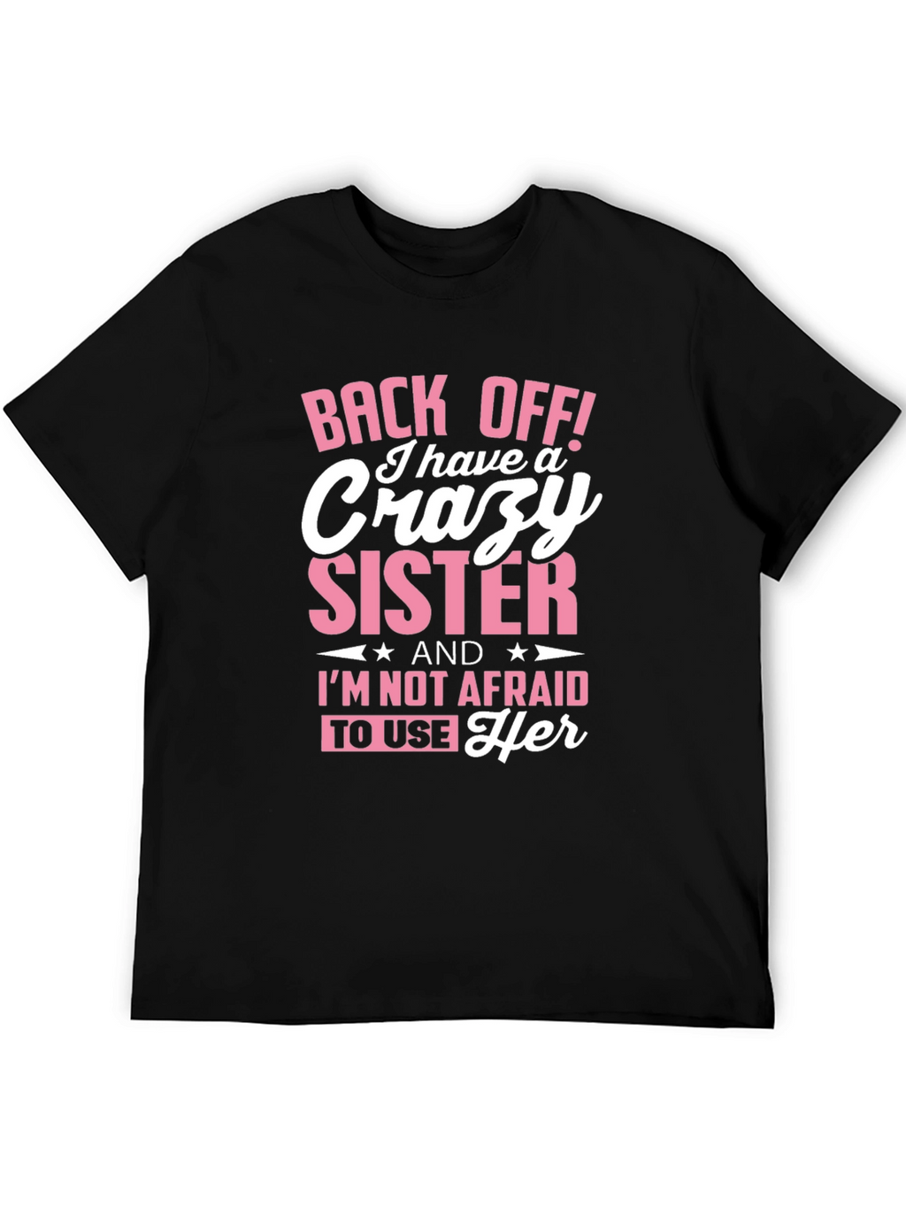 Crazy Sister T-Shirt Funny Sibling Tee